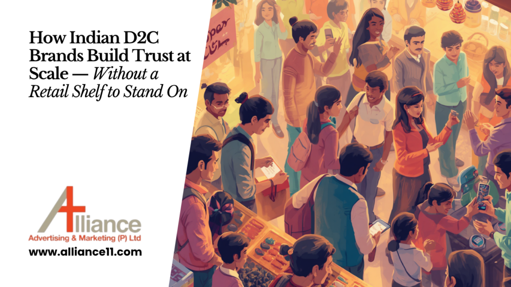 How Indian D2C Brands Build Trust at Scale — Without a Retail Shelf to Stand On